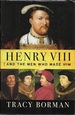 Henry VIII: and the Men Who Made Him