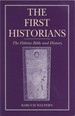 The First Historians: the Hebrew Bible and History