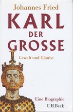 Karl Der Grosse: Gewalt Und Glaube