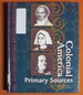 Colonial America Reference Library: Primary Sources (U-X-L Colonial America Reference Library)