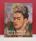 Frida Kahlo and San Francisco: Constructing Her Identity