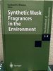 The Handbook of Environmental Chemistry; Synthetic Musk Fragrances in the Environment: Volume 3 Anthropogenic Compounds Part X.