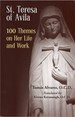 St. Teresa of Avila: 100 Themes on Her Life and Work