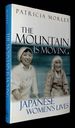 The Mountain is Moving: Japanese Women's Lives [Inscribed By Morley! ]