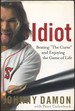 Idiot: Beating "the Curse" and Enjoying the Game of Life