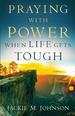 Praying With Power When Life Gets Tough