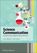 Science Communication-a Practical Guide for Scientists