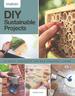 Maker. Diy Sustainable Projects: 15 Step-By-Step Projects for Eco-Friendly Living