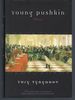 Young Pushkin: a Novel