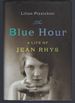 The Blue Hour: a Life of Jean Rhys