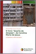 O Livro "Quarto De Despejo", De Carolina Maria De Jesus: a Literatura Vista De Baixo (Portuguese Edition)