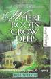 Where Roots Grow Deep: Stories of Family, Love, & Legacy
