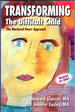 Transforming the Difficult Child: the Nurtured Heart Approach