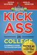 Kick Ass in College: a Guerrilla Guide to College Success