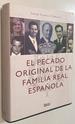 El Pecado Original De La Familia Real Espanola