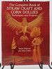 The Complete Book of Straw Craft and Corn Dollies Techniques and Projects