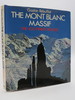 Mont Blanc Massif the 100 Finest Routes (Dj Protected By a Brand New, Clear, Acid-Free Mylar Cover)