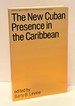 The New Cuban Presence in the Caribbean