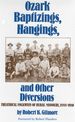 Ozark Baptizings, Hangings and Other Diversions; Theatrical Folkways of Rural Missouri, 1885-1910