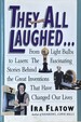 They All Laughed.....From the Light Bulbs to Lasers: the Fascinating Stories Behind the Great Inventions That Have Changed Our Lives