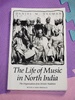 The Life of Music in North India: the Organization of an Artistic Tradition