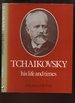 Tchaikovsky His Life and Times