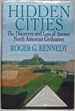 Hidden Cities: the Discovery and Loss of Ancient North American Civilization