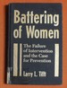 Battering of Women: the Failure of Intervention and the Case for Prevention