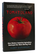 Tomatoland: How Modern Industrial Agriculture Destroyed Our Most Alluring Fruit