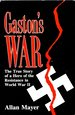 Gaston's War: a True Story of a Hero of the Resistance in World War II