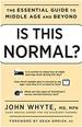 Is This Normal? : the Essential Guide to Middle Age and Beyond