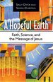 A Hopeful Earth: Faith, Science, and the Message of Jesus