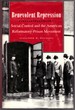 Benevolent Repression: Social Control and the American Reformatory-Prison Movement