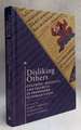 Disliking Others: Loathing, Hostility, and Distrust in Premodern Ottoman Lands (Ottoman and Turkish Studies)