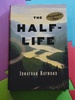 The Half Life: a Novel