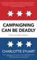 Campaigning Can Be Deadly