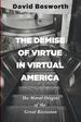 The Demise of Virtue in Virtual America: the Moral Origins of the Great Recession