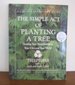 The Simple Act of Planting a Tree