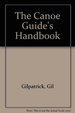 The Canoe Guide's Handbook: How to Plan and Guide a Trip for Two to Twelve People