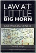 Law at Little Big Horn Due Process Denied