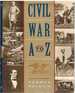 Civil War a to Z a Young Person's Guide to Over 100 People, Places, and Points of Importance