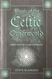 Magic of the Celtic Otherworld-Irish History, Lore & Rituals