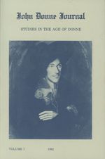 John Donne Journal: Studies in the Age of Donne; Volume I, Nos. 1-2; 1982