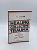 Healing Collective Trauma Using Sociodrama and Drama Therapy