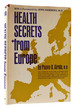 Health Secrets From Europe