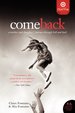 Come Back: a Mother and Daughter's Journey Through Hell and Back