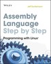 Assembly Language Step-By-Step: Programming With Linux