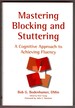 Mastering Blocking and Stuttering: a Cognitive Approach to Achieving Fluency