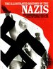 The Illustrated History of the Nazis: the Nightmare Rise and Fall of Adolf Hitler