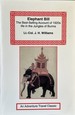 Elephant Bill-the Best-Selling Account of 1920'S Live in the Jungles of Burma
